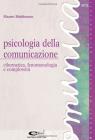 Psicologia della comunicazione. Cibernetica, fenomenologia e complessit�. eBook