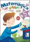 Matemagica. Proposte operative di matematica e scienze. Per la Scuola elementare vol.5