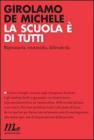 La scuola � di tutti. Ripensarla, costruirla, difenderla