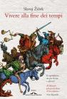 Vivere alla fine dei tempi. eBook