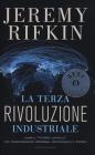 La terza rivoluzione industriale. Come il �potere laterale� sta trasformando l'energia, l'economia e il mondo
