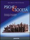 Psiche e societ�. Elementi di psicologia, sociologia e statistica. Vol. unico. Per i Licei e gli Ist. magistrali