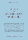 Al di l� del materialismo spirituale
