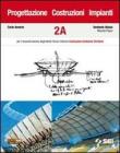 Progettazione, costruzioni, impianti. Volumi A-B. Per il secondo biennio degli Istituti tecnici indirizzo costruzioni ambiente territorio vol.2