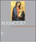 Masaccio e le origini del Rinascimento