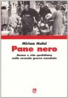Pane nero. Donne e vita quotidiana nella seconda guerra mondiale