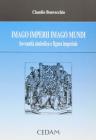 Imago imperii imago mundi. Sovranit� simbolica e figura imperiale