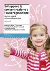 Sviluppare la concentrazione e l'autoregolazione vol.1
