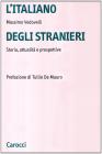 L' italiano degli stranieri. Storia, attualit� e prospettive