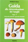 Guida alla determinazione dei funghi vol.1