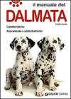 Il manuale del dalmata. Caratteristiche. Allevamento e addestramento