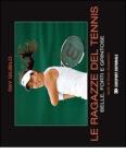Le ragazze del tennis. Belle, forti e grintose