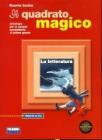 Il quadrato magico. Letteratura. Per la Scuola media