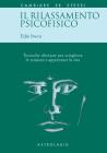Il rilassamento psicofisico. Tecniche tibetane per sciogliere le tensioni e apprezzare la vita