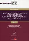 Trasformazione, fusione, conferimento, scissione e liquidazione delle societ�. Con CD-ROM