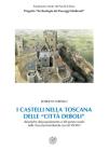 I castelli nella Toscana delle �citt� deboli�. Dinamiche del popolamento e del potere rurale nella Toscana meridionale secoli (VII-XIV). Con CD-ROM