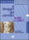 Il lavaggio del cervello: realt� o mito?