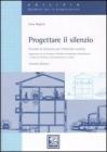 Progettare il silenzio. Tecniche di intervento per il benessere acustico