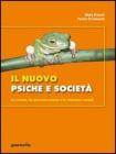Il nuovo psiche e societ�. La mente, la comunicazione e le relazioni sociali. Con espansione online. Per i Licei e gli Ist. magistrali