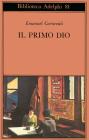 Il primo dio. Poesie scelte. Racconti e scritti critici