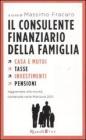 Il consulente finanziario della famiglia. Casa e mutui. Tasse. Investimenti. Pensioni. eBook