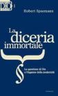 La diceria immortale. La questione di Dio o l'inganno della modernita'