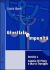 Giustizia e impunit�. Interviste a Antonio Di Pietro e Marco Travaglio