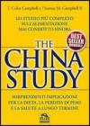 The China study. Lo studio pi� completo sull'alimentazione mai condotto finora