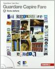 Guardare capire fare. Vol. A-B: Storia dell'arte-Linguaggio e argomenti. Con espansione online. Per la Scuola media. Con CD-ROM