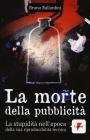 La morte della pubblicit�. La stupidit� nell'epoca della sua riproducibilit� tecnica