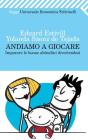 Andiamo a giocare. Imparare le buone abitudini divertendosi