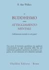 Il buddhismo come atteggiamento mentale. L'allenamento mentale in sette punti