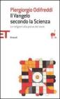 Il Vangelo secondo la scienza. Le religioni alla prova del nove