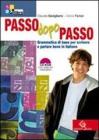 Passo dopo passo. Grammatica di base per scrivere e parlare bene italiano-Palestra INVALSI. Per le Scuole superiori