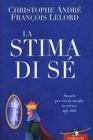 La stima di s�. Amarsi per vivere meglio in mezzo agli altri
