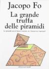 La grande truffa delle piramidi. Le piramidi non le hanno costruite n� i faraoni n� i marziani