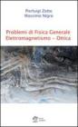 Problemi di fisica generale. Elettromagnetismo. Ottica
