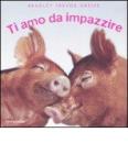 Ti amo da impazzire