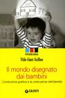 Il mondo disegnato dai bambini. L'evoluzione grafica e la costruzione dell'identit�