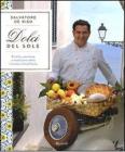 Dolci del sole. Ricette, passione e tradizione della Costiera Amalfitana