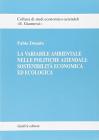 La variabile ambientale nelle politiche aziendali: sostenibilit� economica ed ecologica
