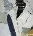 Lo sguardo indiscreto. Arte del XX secolo dalle collezioni alessandrine. Catalogo della mostra (Alessandria, 18 novembre 2000-14 gennaio 2001)