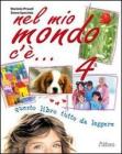 Nel mio mondo c'�. Con espansione online. Per la 4� classe elementare