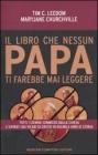 Il libro che nessun papa ti farebbe mai leggere. eBook