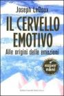 Il cervello emotivo. Alle origini delle emozioni