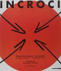 Incroci. Michelangelo Pistoletto e Manifesto n.0: Giovanni Ozino Caligaris, Ugo Paschetto, Luciano Pivotto, Armando Riva. Catalogo della mostra (Biella, 2001)