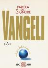 Parola del Signore. Vangeli e Atti
