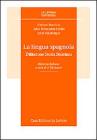 La lingua spagnola. Diffusione, storia, struttura