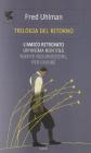 Trilogia del ritorno: L'amico ritrovato-Un'anima non vile-Niente resurrezioni, per favore