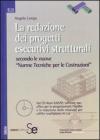 La redazione dei progetti esecutivi strutturali secondo le nuove �Norme tecniche per le costruzioni�. Con CD-ROM